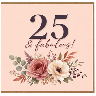 25th Birthday Card, 25 & Fabulous Floral Birthday Card
