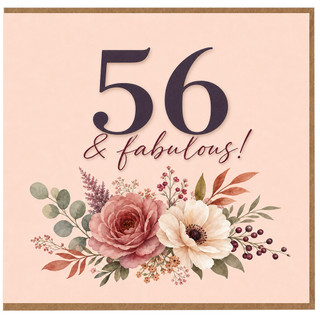56th Birthday Card, 56 & Fabulous Floral Card