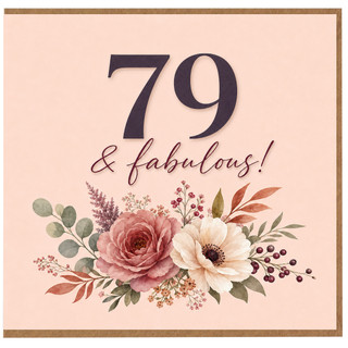 79th Birthday Card, 79 & Fabulous Floral Card
