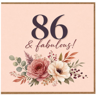 86th Birthday Card 86 & Fabulous Floral Card