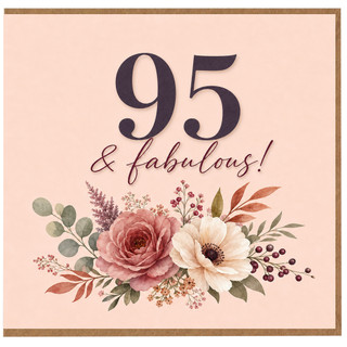 95th Birthday Card, 95 & Fabulous Floral Card