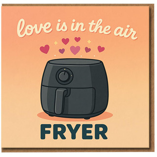 Love Is In The Air Fryer - Funny Pun Anniversary Card for Partner - Air Fryer Lover Valentine’s Card, Cute Foodie Cooking Joke