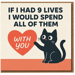 Cute Cat Love Card - If I Had 9 Lives I Would Spend All Of Them With You - Romantic Anniversary or Valentine’s Day Card for Partner & Cat Lovers - A6 Greeting Blank Inside with Envelope