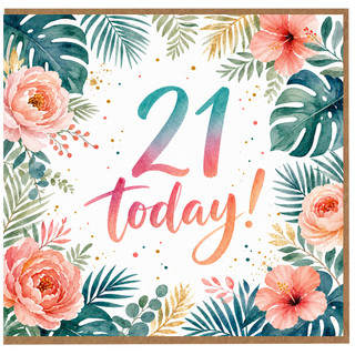 21st Birthday Card, Tropical Floral 21 Today