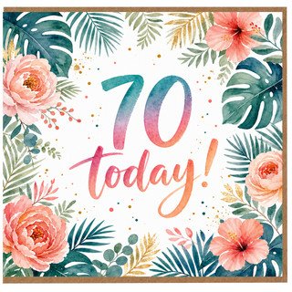 70th Birthday Card, 70 Today Tropical Floral Greeting Card