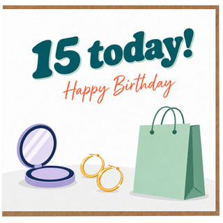 15th Birthday Card, Happy 15 Today Birthday Card with Shopping and Jewellery Design