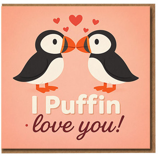 Cute Puffin Pun Love Card - I Puffin Love You - Romantic Anniversary or Valentine's Day Card for Partner, Boyfriend or Girlfriend