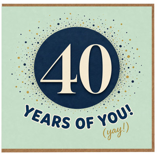 40th Birthday Card, Years of You Yay Design