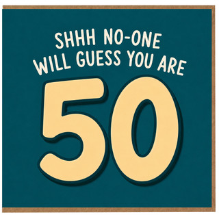 50th Birthday Card, Shhh No - One Will Guess You Are 50