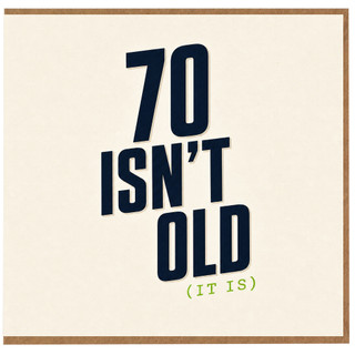 70th Birthday Card, Funny 70 Isn't Old Age Card