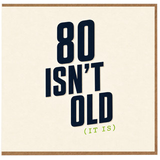80th Birthday Card, 80 Isn’t Old Funny Birthday Card