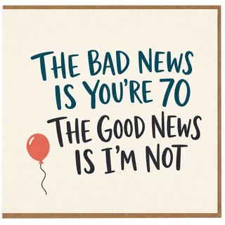 70th Birthday Card, Funny The Bad News Is You're 70 Card