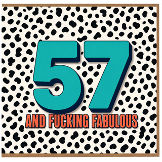 57th Birthday Card, And Fucking Fabulous 57 Card