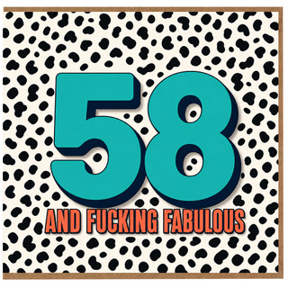58th Birthday Card, And F**king Fabulous Humorous Age 58 Card