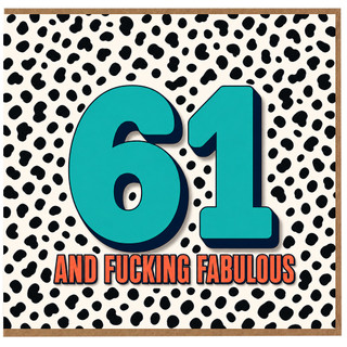 61st Birthday Card, And F***ing Fabulous Card