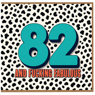 82nd Birthday Card - And F*cking Fabulous