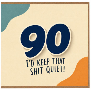 90th Birthday Card, Funny 90th Birthday Card, I'd Keep That Quiet