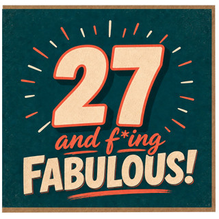 27th Birthday Card, And F*ing Fabulous Card