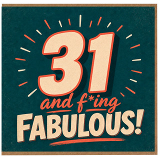 31st Birthday Card, And F*ing Fabulous Card