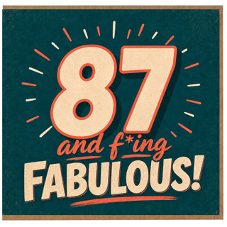 87th Birthday Card, And F*ing Fabulous Card