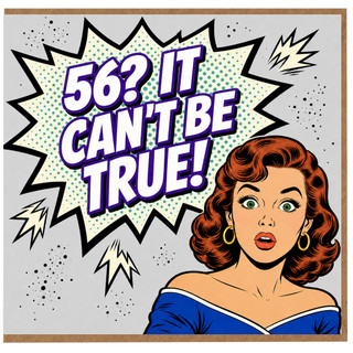 56th Birthday Card for Her, 56? It Can't Be True Funny Birthday Card