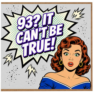 93rd Birthday Card, It Can't Be True Pop Art Birthday Card