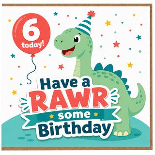 6th Birthday Card for Dinosaur Lover, Have a Rawr Some Birthday Card