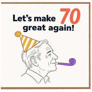 70th Birthday Card Let's Make 70 Great Again Funny Age 70 Card
