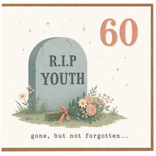 60th Birthday Card, R.I.P Youth Gone But Not Forgotten Humorous Birthday Card
