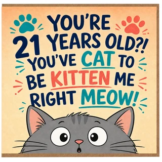 21st Birthday Card, You're 21 Years Old?! You've Cat to Be Kitten Meow Funny Cat Card