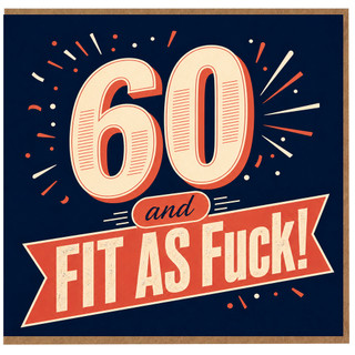 60th Birthday Card, Funny 60th Card, Fit As F*ck 60th Birthday Card