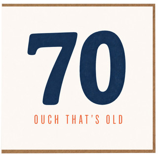 70th Birthday Card, Ouch That’s Old Funny Birthday Card