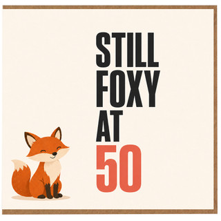 50th Birthday Card, Still Foxy at 50 Fox Card