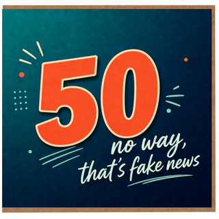 50th Birthday Card, No Way That's Fake News Funny 50 Card