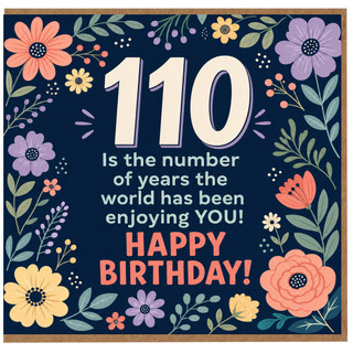 110th Birthday Card, Floral Happy Birthday Card for 110 Year Old