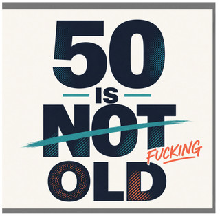 50th Birthday Card, Funny Rude 50 Is Not F*cking Old Card