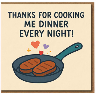 Thanks For Cooking Me Dinner Every Night - Cute Thank You Card with Frying Pan Illustration - Appreciation Card for Partner or Housemate