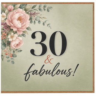 30th Birthday Card, 30 & Fabulous Floral Birthday Card