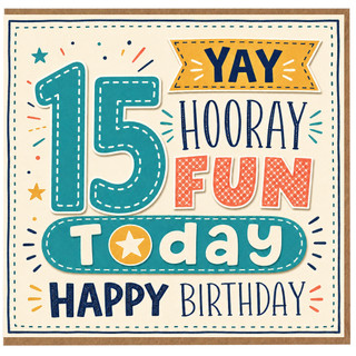 15th Birthday Card, Happy Birthday Fun Today Yay Hooray Card