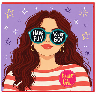 60th Birthday Card for Birthday Gal, Have Fun You’re 60 Birthday Card