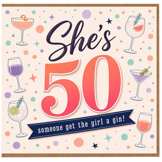 50th Birthday Card for Her, She's 50 Someone Get the Girl a Gin