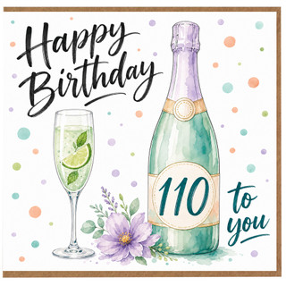 110th Birthday Card, Happy Birthday to You Champagne Bottle and Floral Design