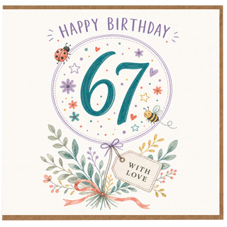 67th Birthday Card, Happy Birthday Floral Card With Love