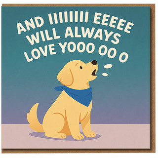 Cute Golden Retriever Singing Dog Love Card - 'And I Will Always Love You' Puppy Illustration, Funny Love/Anniversary Greeting for Valentine, Partner, Him or Her