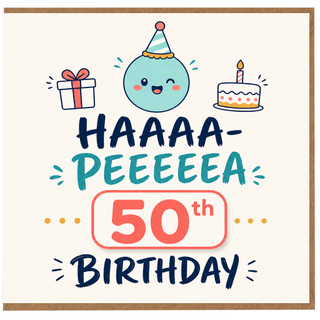 50th Birthday Card Funny Haaaa - Peeeeeaa Birthday Card with Party Hat, Gift and Cake Design