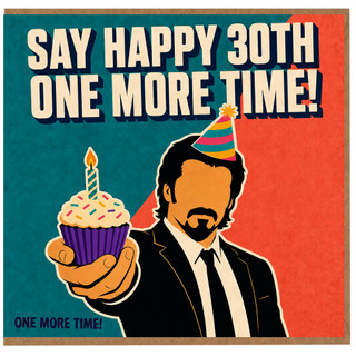 30th Birthday Card for Him, Say Happy 30th One More Time Funny Card