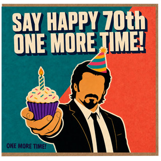 70th Birthday Card for Him, Say Happy 70th One More Time Funny Birthday Card