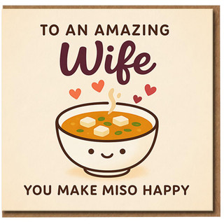 Funny Wife Card - You Make Miso Happy - Cute Pun Anniversary & Valentine's Day Card for Her - Kawaii Miso Soup Design - To An Amazing Wife Love