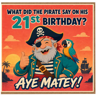 21st Birthday Card, Funny Pirate Aye Matey Birthday Card