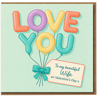Valentine's Day Card for Wife - Love You Balloon Letters with Bow and Gift Tag - Romantic Cute Greeting - To My Beautiful Wife
